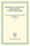 Wandlungen des Kapitalismus - Auslandanleihen - Kredit und Konjunktur.