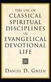 The Use of Classical Spiritual Disciplines in Evangelical Devotional Life