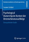 Psychological Ownership im Kontext der Unternehmensnachfolge