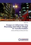 Essays on Urbanism: City Planning and Urban Design in Transformation