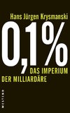 0,1 % - Das Imperium der Milliardäre