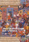 Jihad in Premodern Sufi Writings