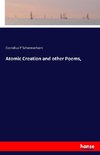 Atomic Creation and other Poems,