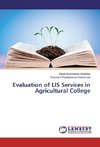 Evaluation of LIS Services in Agricultural College