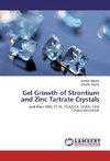 Gel Growth of Strontium and Zinc Tartrate Crystals