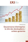 Gouvernance d'entreprise: le rôle des stockoptions / actions gratuites