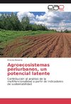 Agroecosistemas periurbanos, un potencial latente