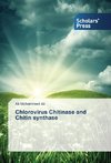 Chlorovirus Chitinase and Chitin synthase