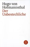 Hofmannsthal, H: Unbestechliche