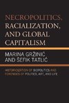 Necropolitics, Racialization, and Global Capitalism (UK)