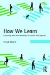 How We Learn: Learning and Non-Learning in School and Beyond