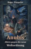 Anubis - Allein gegen die neue Weltordnung