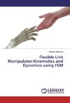 Flexible Link Manipulator:Kinematics and Dynamics using FEM