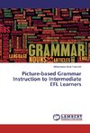 Picture-based Grammar Instruction to Intermediate EFL Learners