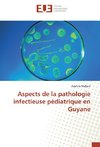 Aspects de la pathologie infectieuse pédiatrique en Guyane