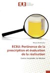 ECBU: Pertinence de la prescription et évaluation de la réalisation