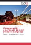 Comunicación emergente para un mundo emergente