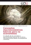 Conceptos macroeconómicos básicos para no economistas