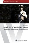 Plastik im öffentlichen Raum