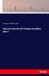 The Last Poems of Thomas Cambria Jones