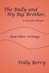 The Bully and My Big Brother, a story for all ages