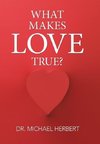 What Makes Love True?