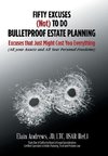 Fifty Excuses (Not) To Do Bulletproof Estate Planning