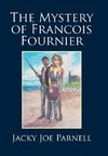 The Mystery of Francois Fournier