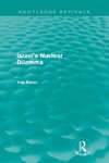 Evron, Y: Israel's Nuclear Dilemma (Routledge Revivals)