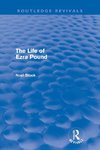 Stock, N: Life of Ezra Pound (Routledge Revivals)