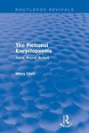 Clark, H: Fictional Encyclopaedia (Routledge Revivals)