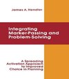 Hendler, J: integrating Marker Passing and Problem Solving