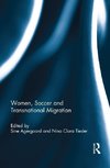 Agergaard, S: Women, Soccer and Transnational Migration