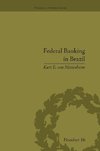 Mettenheim, K: Federal Banking in Brazil