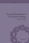 Delyfer, C: Art and Womanhood in Fin-de-Siecle Writing