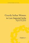 Jhala, A: Courtly Indian Women in Late Imperial India