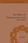 Bullard, R: Politics of Disclosure, 1674-1725