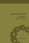 Gomez, G: Argentina's Parallel Currency