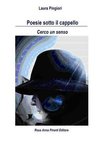 Poesie sotto il cappello *Cerco un senso*