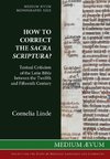 How to Correct the Sacra Scriptura? Textual Criticism of the Latin Bible between the Twelfth and Fifteenth Century