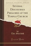 Sherlock, T: Several Discourses Preached at the Temple Churc