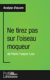 Ne tirez pas sur l'oiseau moqueur de Nelle Harper Lee (Analyse approfondie)