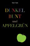 dunkel, bunt und apfelgrün