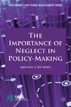 The Importance of Neglect in Policy-Making