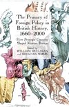 The Primacy of Foreign Policy in British History, 1660-2000