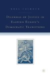 Dilemmas of Justice in Eastern Europe's Democratic Transitions