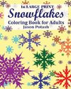 Snowflakes Coloring Book for Adults ( In Large Print )