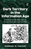 Dark Territory in the Information Age