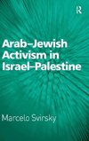 Arab-Jewish Activism in Israel-Palestine