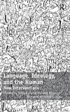 Language, Ideology, and the Human